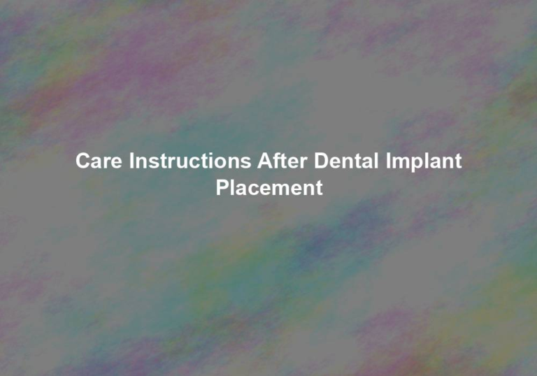 Care Instructions After Dental Implant Placement 399 Dental Implants