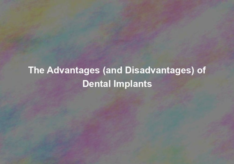 The Advantages (and Disadvantages) of Dental Implants 399 Dental